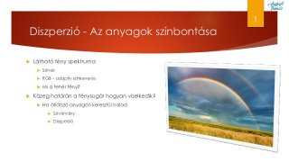 9. Diszperzió - Az anyagok színbontása